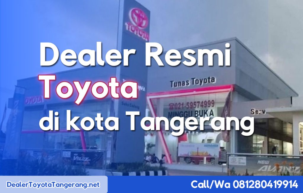 dealer resmi toyota di kota tangerang
