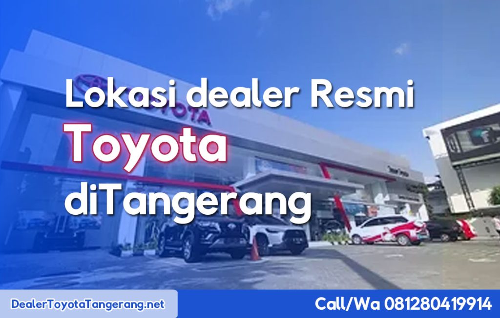 lokasi dealer resmi toyota di tangerang